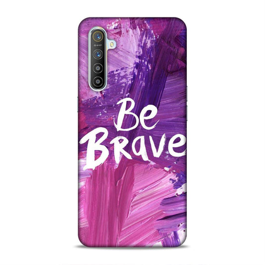 Be Brave Realme XT Mobile Back Cover