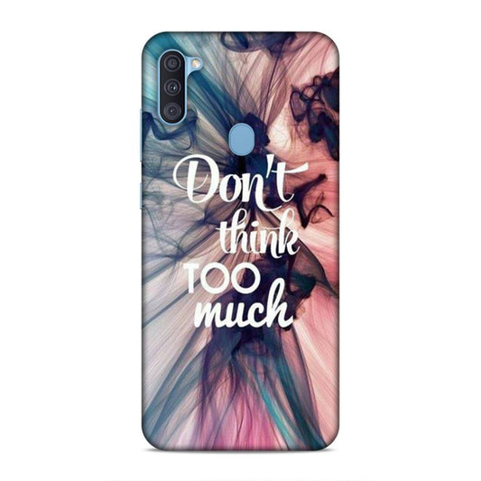 Don't Think Too Much Samsung Galaxy A11 Mobile Back Cover