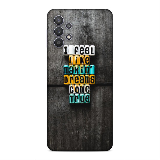 Dreams Come True Samsung Galaxy A32 Phone Cover