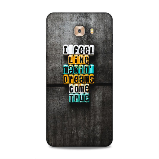 Dreams Come True Samsung Galaxy C9 Pro Phone Cover
