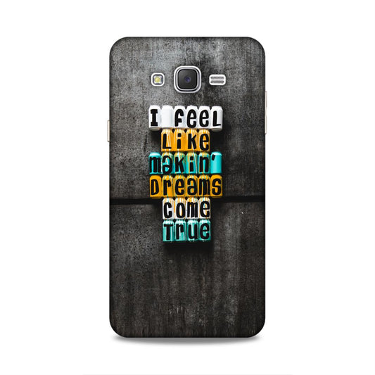 Dreams Come True Samsung Galaxy J7 Nxt Phone Cover