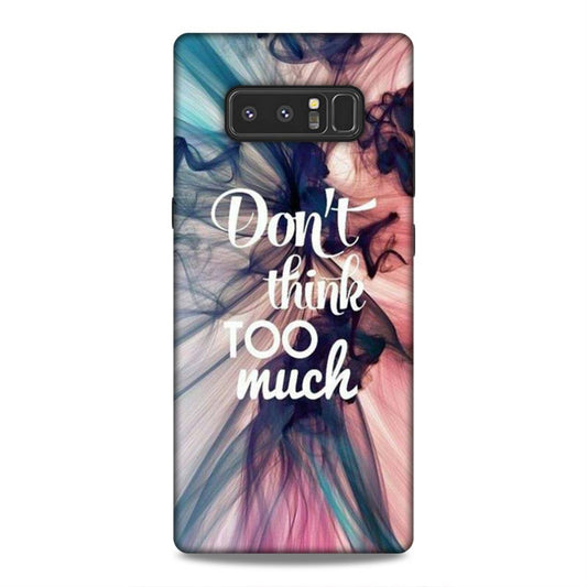 Don't Think Too Much Samsung Galaxy Note 8 Mobile Back Cover