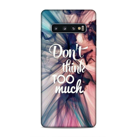 Don't Think Too Much Samsung Galaxy S10 Mobile Back Cover