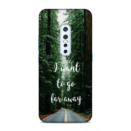 I Want To Go Far Away Vivo V17 Pro Phone Cover