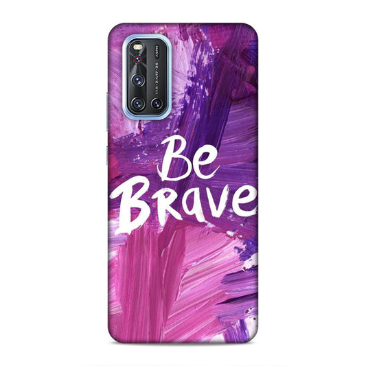 Be Brave Vivo V19 Mobile Back Cover