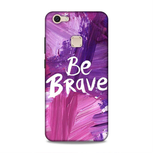 Be Brave Vivo V7 Plus Mobile Back Cover