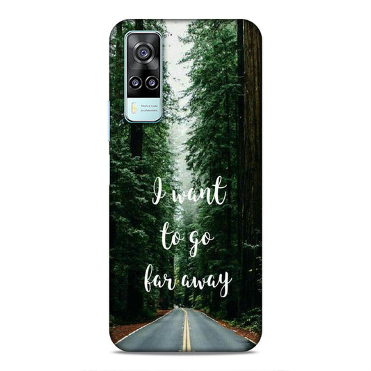 I Want To Go Far Away Vivo Y31 2020 Phone Cover